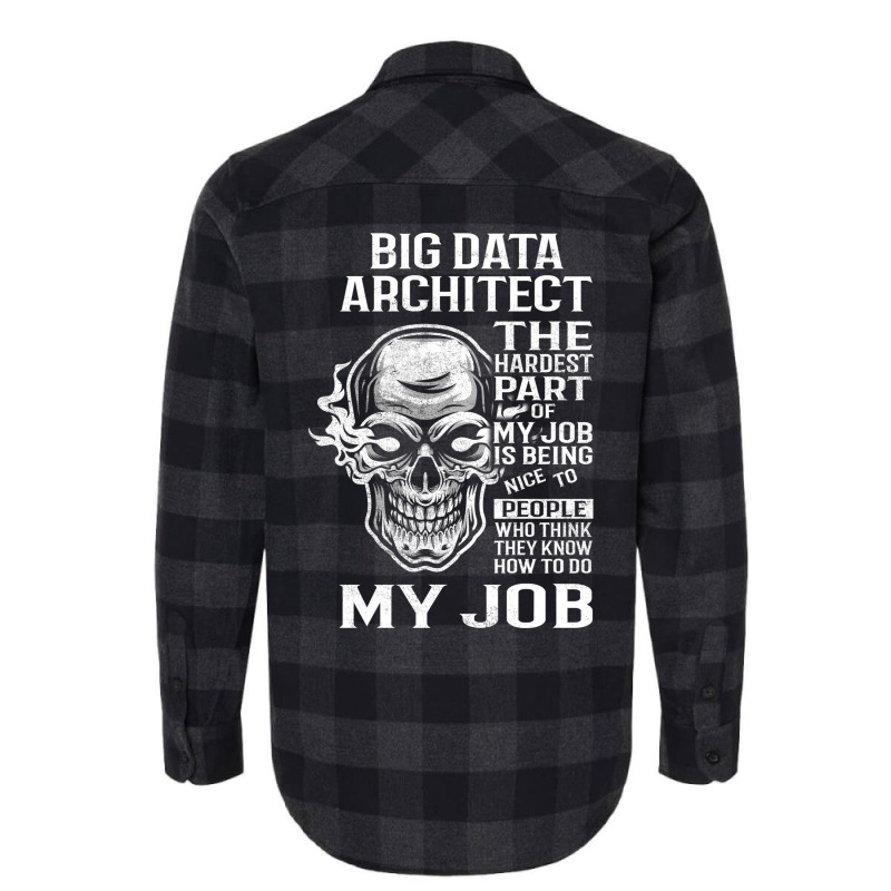 Big Data Architect T  The Hardest Part Gift Item Tee Flannel Shirt | Artistshot