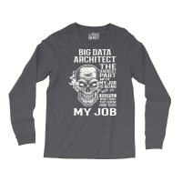 Big Data Architect T  The Hardest Part Gift Item Tee Long Sleeve Shirts | Artistshot