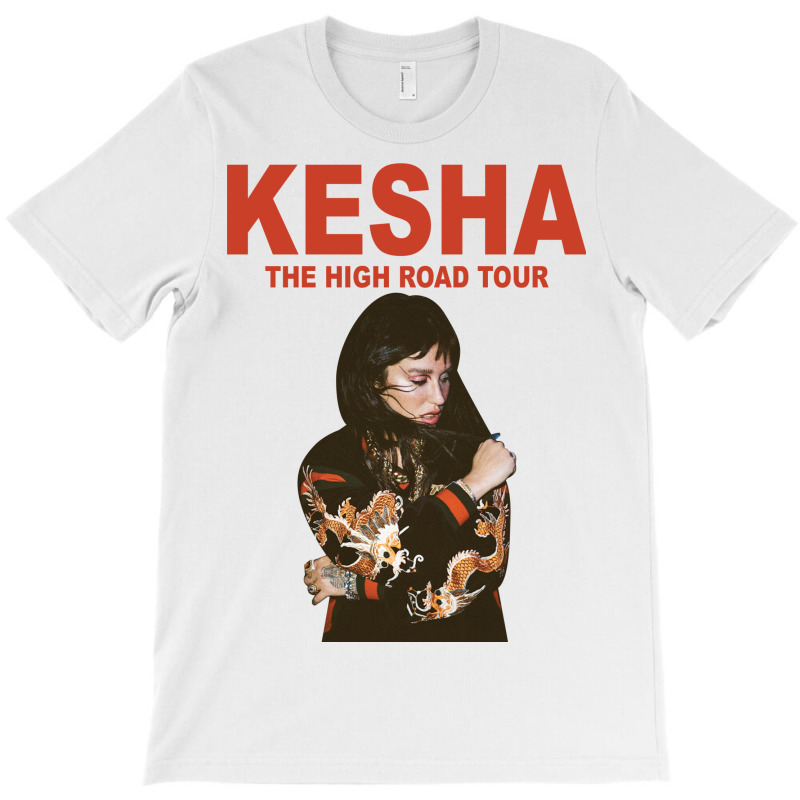 Custom Kesha, Big Freedia The High Road Tour 2020 T-shirt By Marika800909 - Artistshot