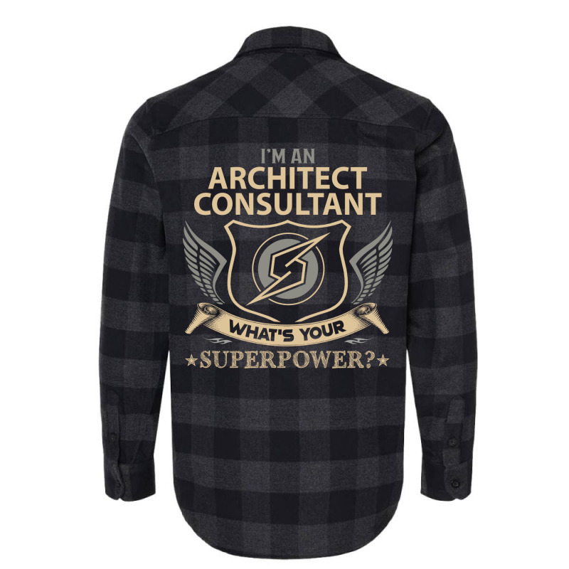 Architect Consultant T  Superpower Gift Item Tee Flannel Shirt | Artistshot