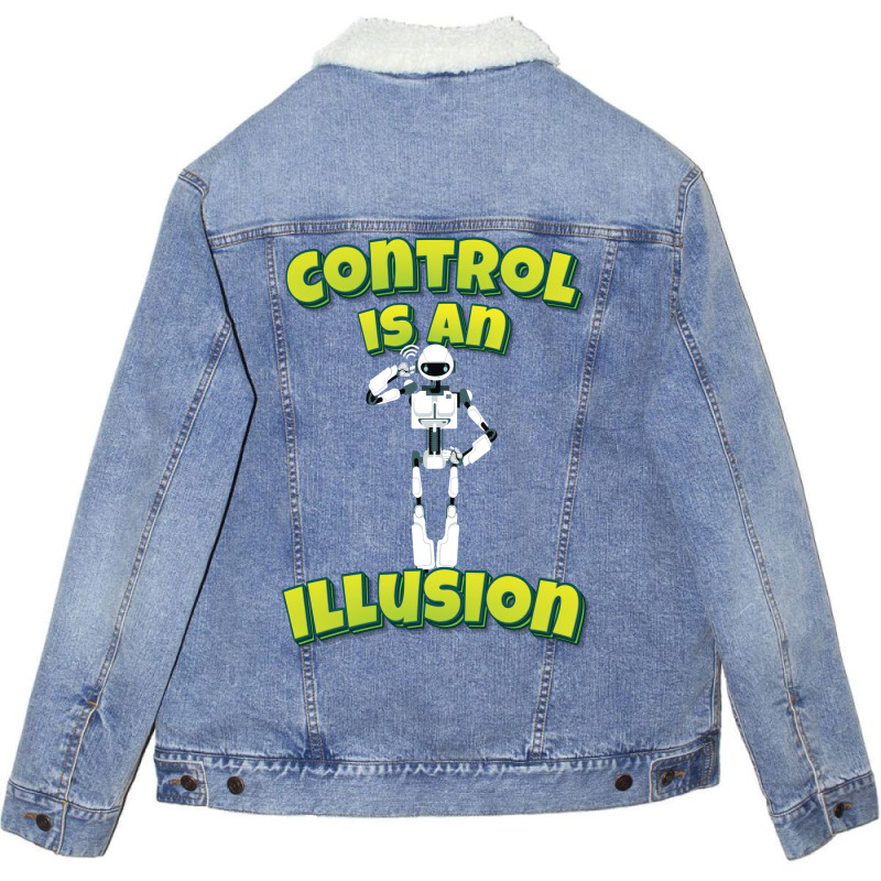 Control Is An Illusion Robot Ai Artificial Intelligence Robotics Unisex Sherpa-lined Denim Jacket | Artistshot