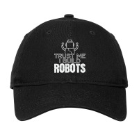 Trust Me I Build Robots Robotics Adjustable Cap | Artistshot