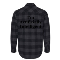 I’m Artificially Intelligent Flannel Shirt | Artistshot