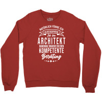 Architect Funny Humor Site Manager Client Funny Crewneck Sweatshirt | Artistshot