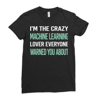 Crazy Lover Machine Learning Ladies Fitted T-shirt | Artistshot