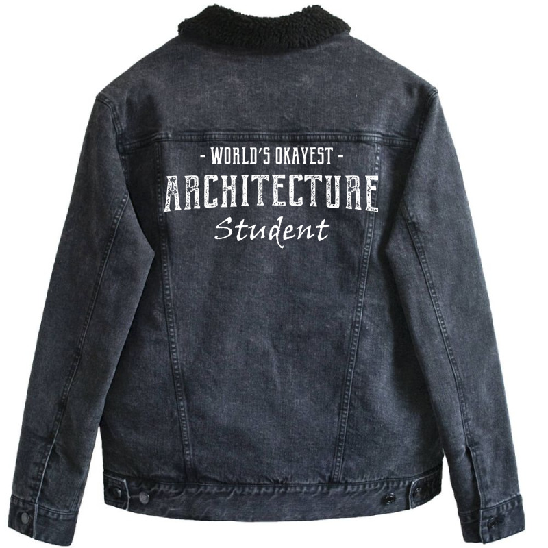 Architecture Student Funny Quote Nature Unisex Sherpa-lined Denim Jacket | Artistshot