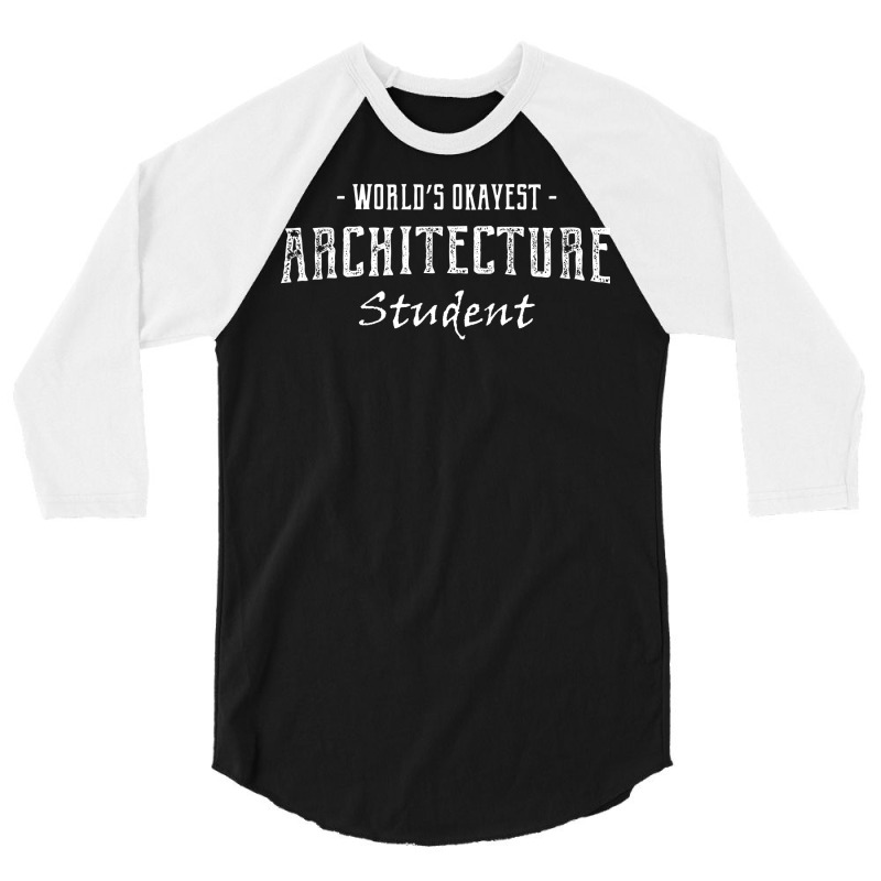 Architecture Student Funny Quote Nature 3/4 Sleeve Shirt | Artistshot