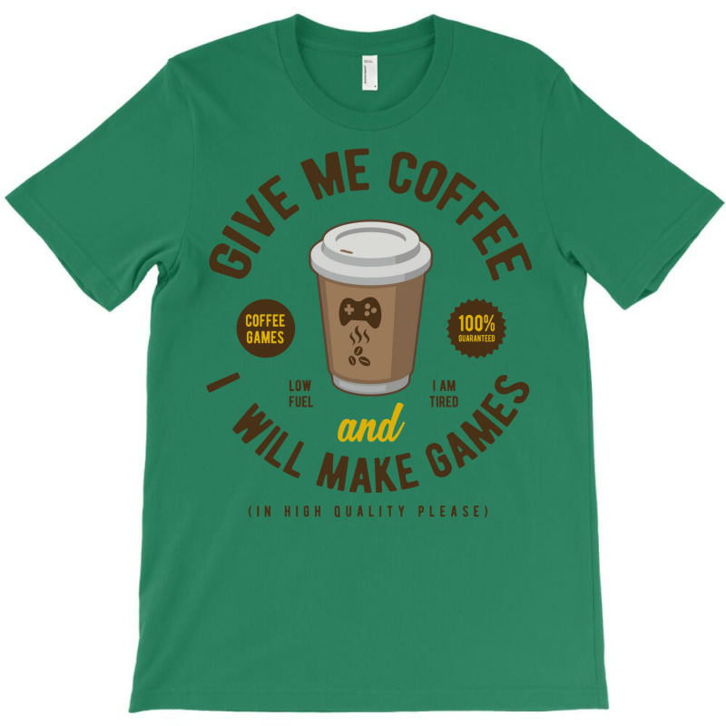 Game Developer Give Me Coffee T-Shirt by cordtssantunw | Artistshot