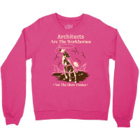 Architect Cowboy Horse Not Show Pony Funny Work Quote Trending Crewneck Sweatshirt | Artistshot