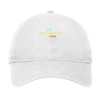 Best Data Architect Ever With Vintage Retro Font Adjustable Cap | Artistshot