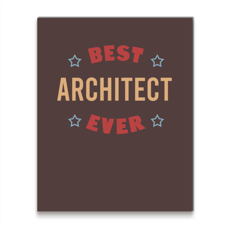 Best Architect Ever Travel Metal Print Vertical | Artistshot