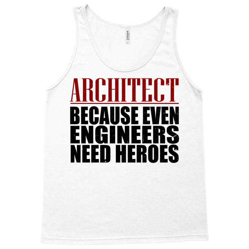 Architect Because Engineers Need Heroes Hippie Tank Top | Artistshot