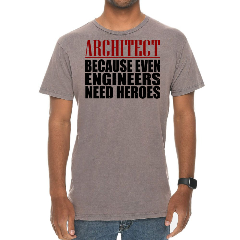 Architect Because Engineers Need Heroes Hippie Vintage T-shirt | Artistshot