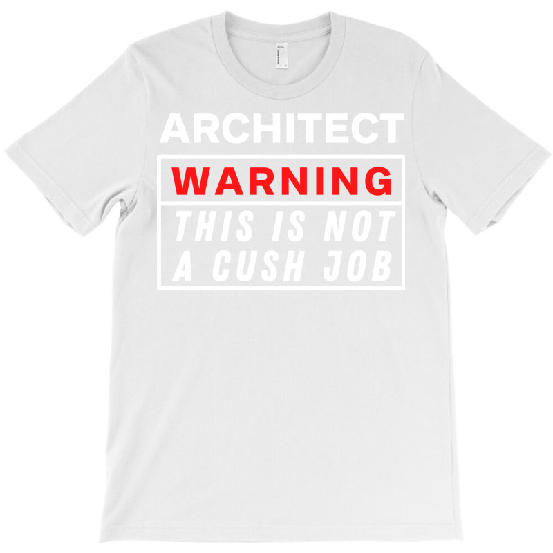 Architect Warning This Is Not A Cush Job Yellow T-shirt | Artistshot