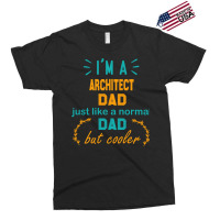 Im A Architect Dad Funny Architect Dad Gift Architect Father Gift Nost Exclusive T-shirt | Artistshot