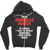 Armadillo Hunting Season Talk Funny Zipper Hoodie | Artistshot