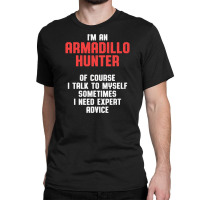 Armadillo Hunting Season Talk Funny Classic T-shirt | Artistshot