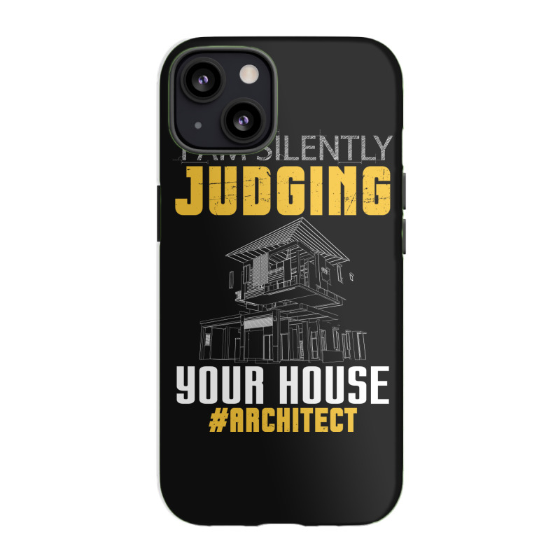 Im Silently Judging Your House Funny Architect Vintage Iphone 13 Case | Artistshot