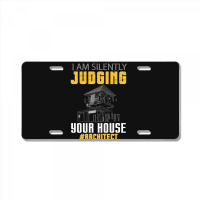 Im Silently Judging Your House Funny Architect Vintage License Plate | Artistshot