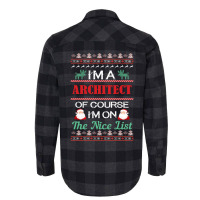 Im A Architect Of Course Im On The Nice List Architect Christmas Gift Flannel Shirt | Artistshot