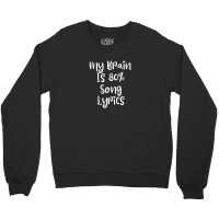 My Brain Is 80% Song Lyrics Crewneck Sweatshirt | Artistshot