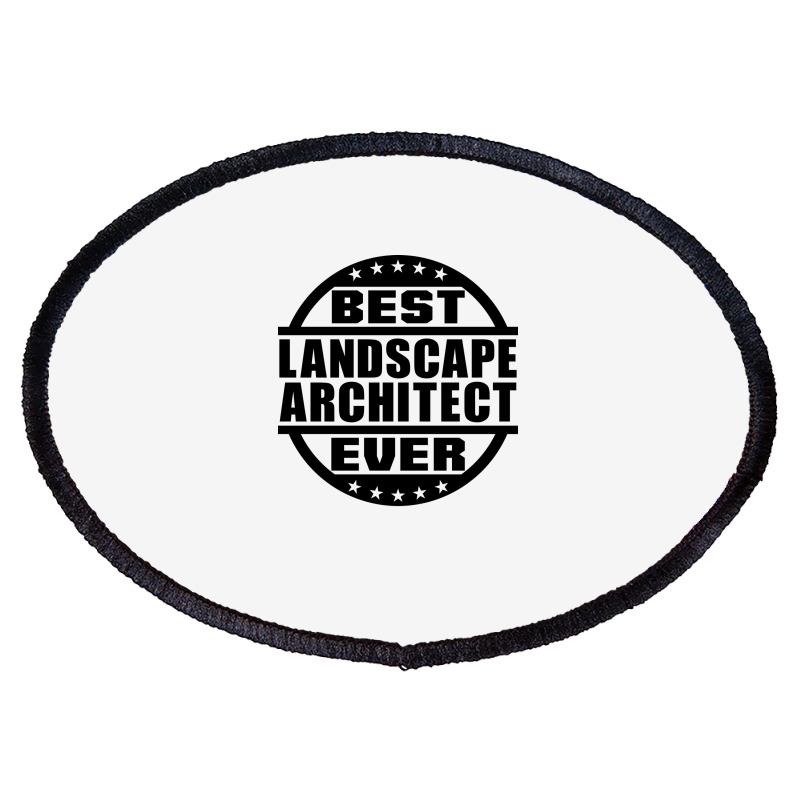 Best Landscape Architect Ever Funny Oval Patch | Artistshot