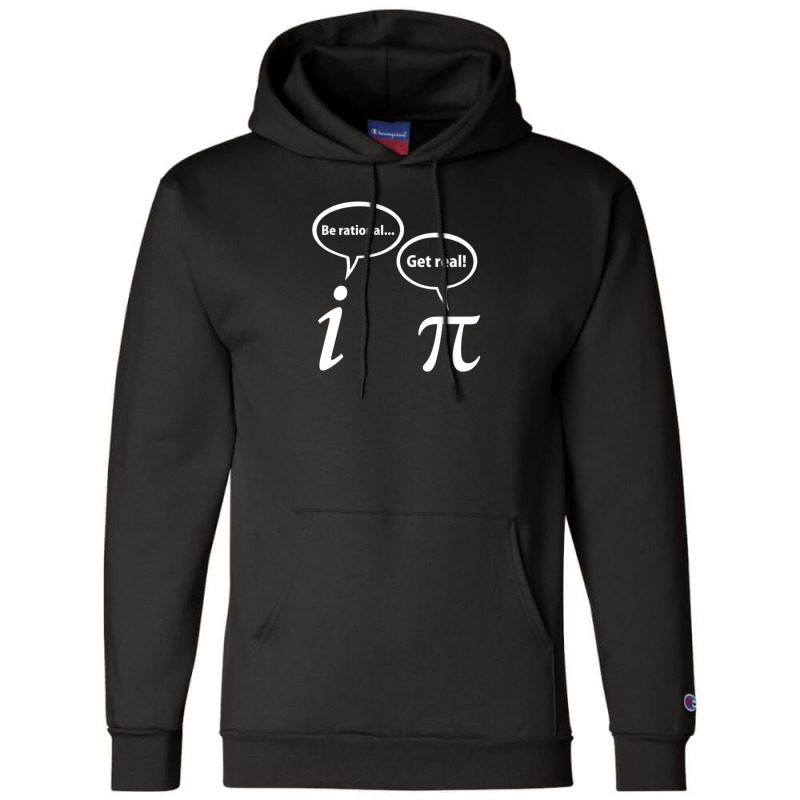 Be Rational Get Real Imaginary Math Pi Champion Hoodie by SamAlexanderMcnutt | Artistshot