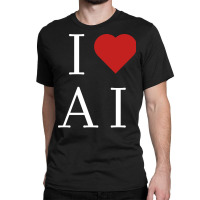 I Love Ai Classic T-shirt | Artistshot