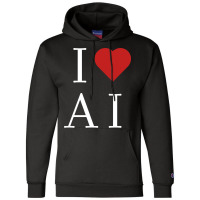 I Love Ai Champion Hoodie | Artistshot