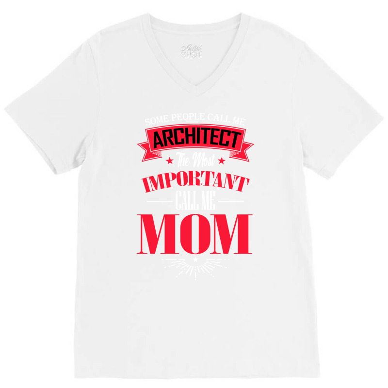 Some People Call Me Architect The Most Important Call Me Mom Retro V-neck Tee | Artistshot