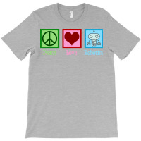 Peace Love Robotics T-shirt | Artistshot