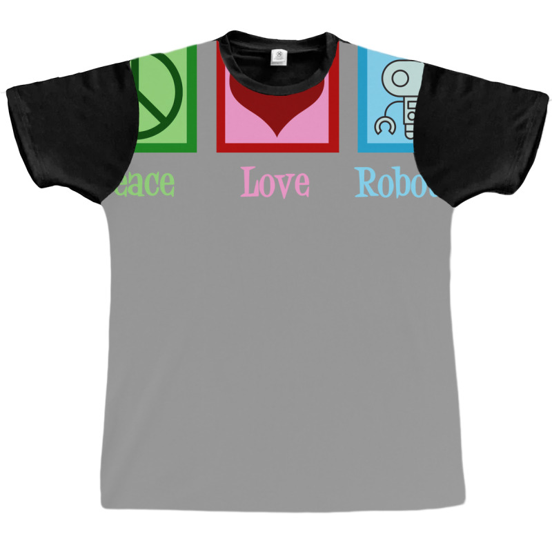 Peace Love Robotics Graphic T-shirt | Artistshot