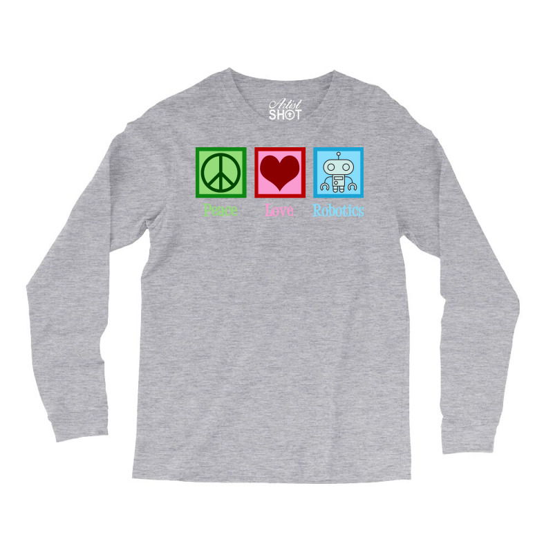 Peace Love Robotics Long Sleeve Shirts | Artistshot