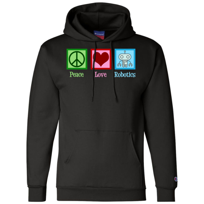 Peace Love Robotics Champion Hoodie | Artistshot