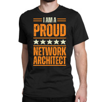 Proud Network Architect Music Classic T-shirt | Artistshot