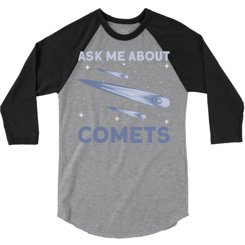 Ask Me About Comets Comet Astronomical Object Space 3/4 Sleeve Shirt | Artistshot