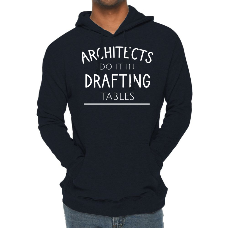 Architects Do It In Drafting Tables Quote Lightweight Hoodie | Artistshot