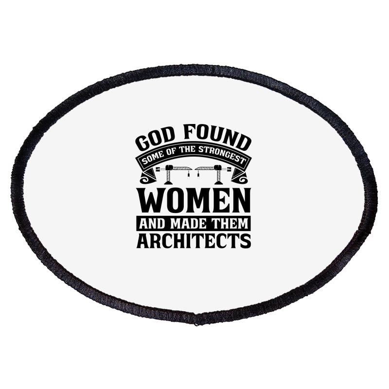 Architect God Found Som Architecture Architects Nostalgia Oval Patch | Artistshot