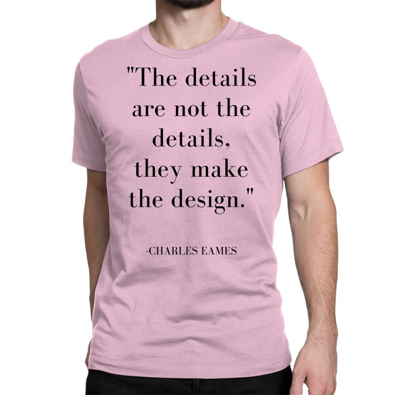 The Details Are Not The Details Eames Quote Hipster Classic T-shirt | Artistshot