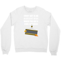 Every Day Is An Adventure When You Are A Civil Engineer Yellow Crewneck Sweatshirt | Artistshot