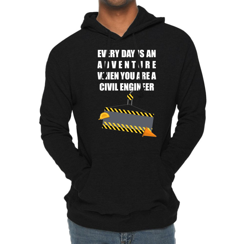 Every Day Is An Adventure When You Are A Civil Engineer Yellow Lightweight Hoodie | Artistshot