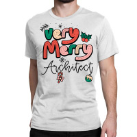 Very Merry Architect Christmas Humor Classic T-shirt | Artistshot