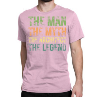 The Man The Myth The Architect The Legend Love Classic T-shirt | Artistshot