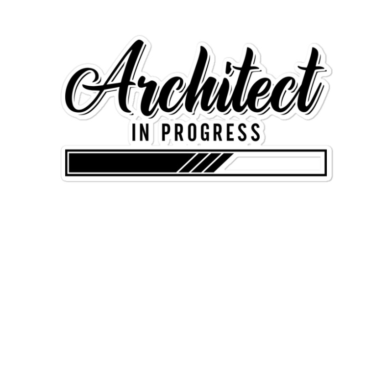 Architects Architect In Progress Job Architecture Travel Sticker | Artistshot