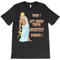 Architecture Expert Is Here So Relax Architect Prower Is Here God Of A T-shirt | Artistshot