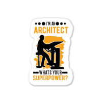 Architect Superpower Architecture Humor Sticker | Artistshot