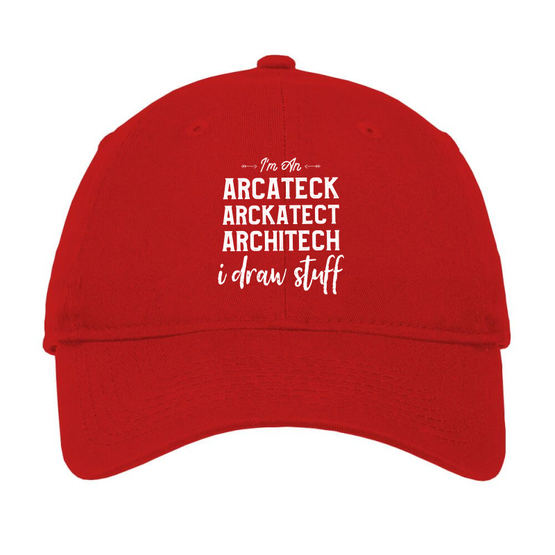 Im An Arcateck Arckatect Architech I Draw Stuff Architect Boy Adjustable Cap | Artistshot