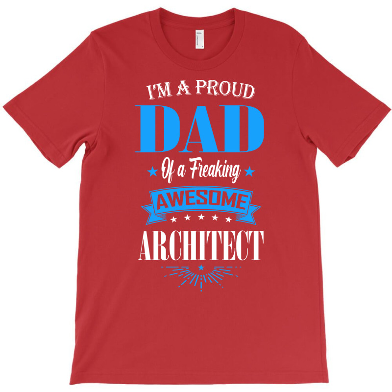 Im A Proud Dad Of A Freaking Awesome Architect Trending T-shirt | Artistshot