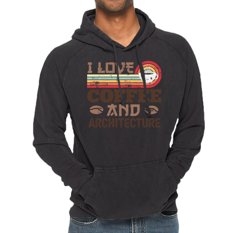 I Love Coffee And Architecture Retro Sunset Gift Quote Vintage Hoodie | Artistshot