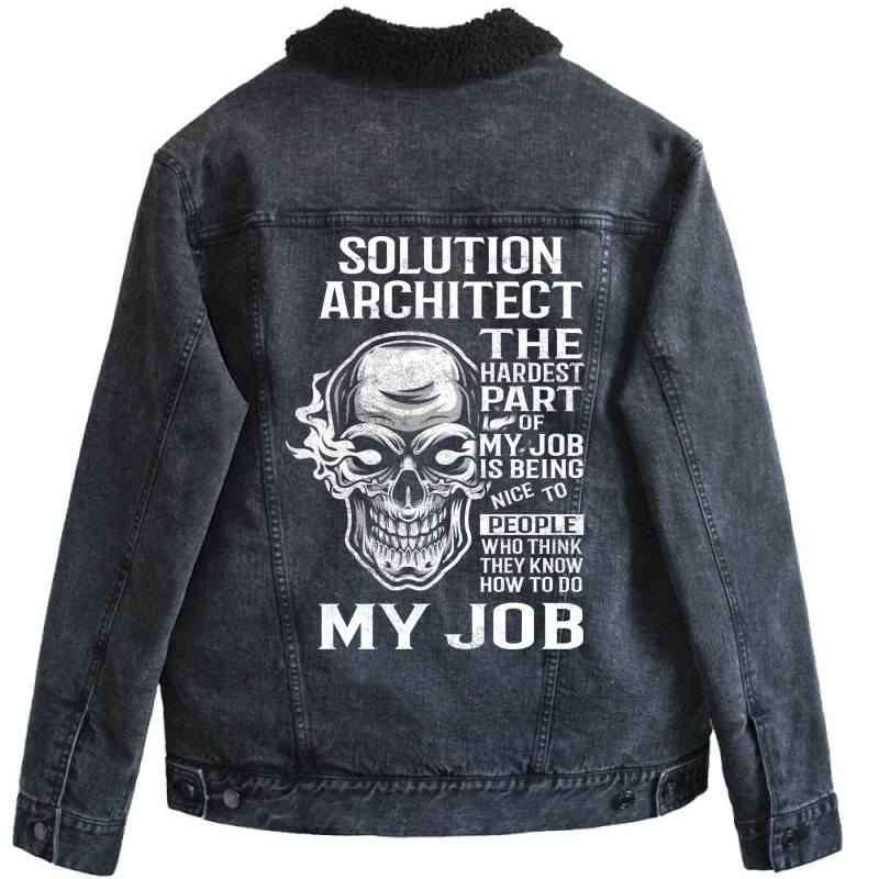 Solution Architect T  The Hardest Part Gift Item Tee Unisex Sherpa-lined Denim Jacket | Artistshot